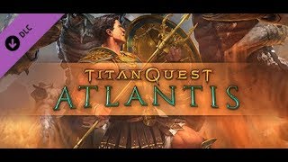 Titan Quest: Atlantis -- A New Expansion?!?!?!?!?!?!?!!!!!!