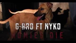 G-Bro Ft Nyko - Homies Die
