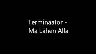 Terminaator - Ma Lähen Alla