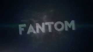 Интро для FANTOM'а №2