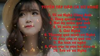Tuyển Tập Ca Khúc Hay Nhất về Xứ Nghệ - Dân Ca Xứ Nghệ