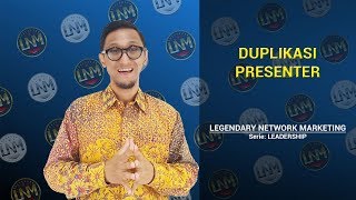Duplikasi Presenter - Legendary Network Marketing