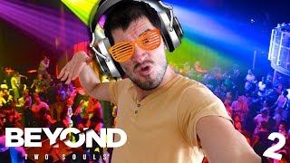EL DJ DE LA FIESTA | Beyond Two Souls (2) - JuegaGerman
