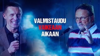 Valmistaudu vaikeaan aikaan - 02
