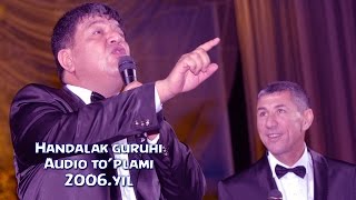 Handalak guruhi - Audio to'plami 2006 | Хандалак гурухи - Аудио туплами 2006