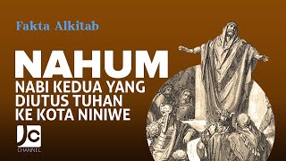 #FaktaAlkitab - NAHUM, NABI YANG DIUTUS TUHAN KEDUA KALINYA KE KOTA NINIWE