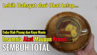 JANGAN BURU-BURU MINUM OBAT... INSOMNIA ATAU SUSAH TIDUR TUNTAS SEJAK TEGUKAN PERTAMA