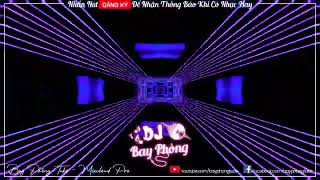 NONSTOP BAY PHÒNG ĐƯỜNG HẦM KẸO KE - PHÊ XOẮN LƯỠI NONSTOP VINAHOUSE 2022 CỰC MẠNH