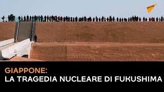 Giappone: la tragedia nucleare di Fukushima
