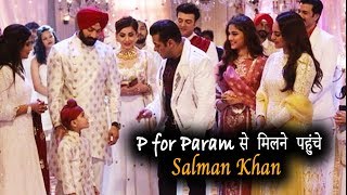 Salman Khan Meet P for Param || Choti Sarrdaarni '|| Sarabjit-Meher & Param||