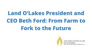 Land O’Lakes President and CEO Beth Ford: From Farm to Fork to the Future | The Executives' Club