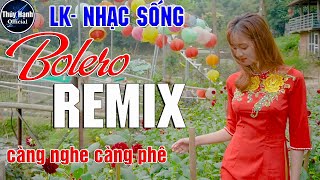 LK - Nhạc sống boleroremix trữ tình , gái xinh .