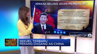 Sekuel Terbaru Perang Dagang AS VS China