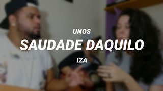 IZA - Saudade Daquilo | cover | UNOS