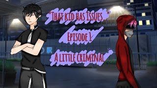 A little Criminal ~ Episode 1~ [gay love story] {That kid has issues}