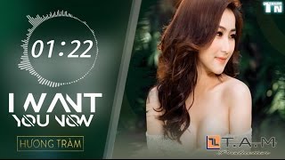 I Want YouNow ( Deep House Version )│Official Audio│Hương Tràm