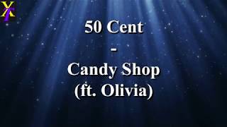 50 Cent - Candy Shop ft. Olivia (Lyrics)
