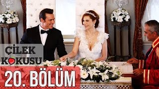 Çilek Kokusu 20. Bölüm