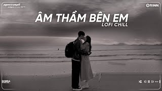 Nhạc Tâm Trạng Buồn Chill Cho Người Mang Tâm Sự - Những Bản Lofi Buồn Nhẹ Nhàng Hay Nhất 2023 ~ P54