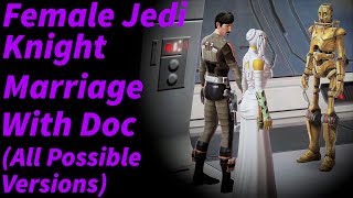 SWTOR Female Jedi Knight - Marriage With Doc (All Possible Versions)