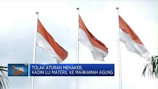 Tolak Aturan Menaker, Kadin Uji Materil ke Mahkamah Agung