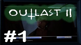 Outlast ll #1 - Внезапная высадка...