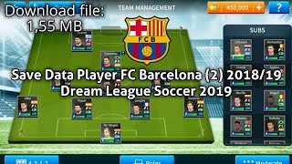 Save Data Player FC Barcelona (2) 2018/19 | Dream League Soccer 2019