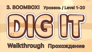 Dig it! 3. BOOMBOX! 1-20 Уровень /Level. Прохождение / Walkthrough.
