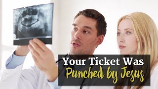 Your Ticket Was Punched by Jesus