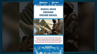 SHORT | Iran Mulai Tegas, Rudal 358 Hantam Drone Israel