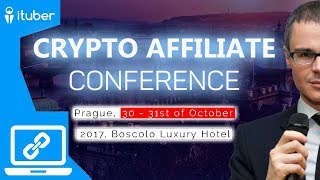 Анонс Crypto Affiliate Conference, Павел Быков. Прага, 30-31.10.2017