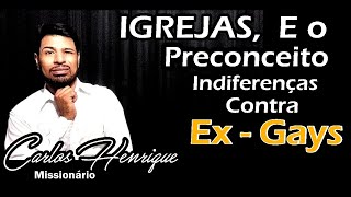 Ex - Gays E o Preconceitos Dentro Das Igrejas