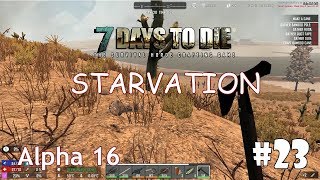 7 Days to Die (Alpha 16 + Starvation) #23 - Кровать королевского размера