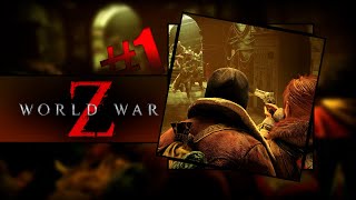 World War Z - (Начало пути ) #1 ► (Кооперативное прохождение "Война Миров Z" [COOP])