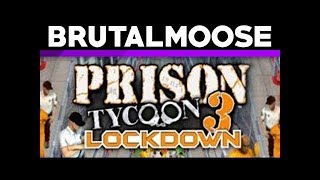 brutalmoose - Prison Tycoon 3/Тюремный Магнат 3 (RUS VO)