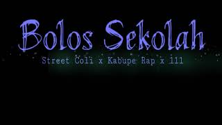 (Official Audio Spectrum)Bolos Sekolah - Street Coli x Kabupe Rap x 11-11-11
