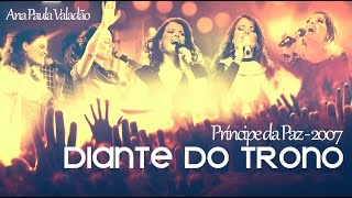 Ана Паула Валадао - Diante do Trono- Principe da Paz 2007 Бразилия