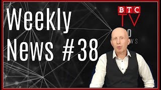 Weekly Crypto News from BTC TV | Week #38