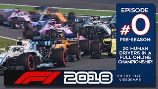 The Pre-Season - F1 2018 Full Multiplayer Online Championship Ep0