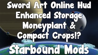 Starbound Mods - Sword Art Online Hud , Enhanced Storage , Moneyplant & Compact Crops!