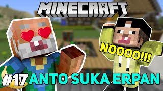 ANTO MENIKAH DENGAN ERPAN - SURVIVAL MOD #17