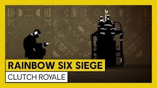 Tom Clancy’s Rainbow Six Siege – Clutch Royale