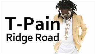 T-Pain ~ Ridge Road