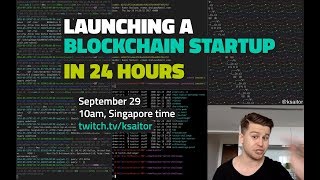 How to launch a Blockchain Startup in 24 hours. DAY 1 / PART 1