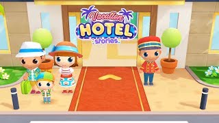 Vacation Hotel Stories | Toddlers Game #1 (Android Gameplay) | Cute Little Games