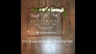 DIY SIMPLE & ELEGANT WEDDING SIGN