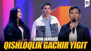 QVZ 2023 | Ilhom jamoasi - Qishloqlik gachir yigit