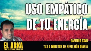 USO EMPÁTICO DE TU ENERGÍA | EL ARKA