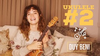 Ukulele #2 - Duy Beni (Cover) | #bekirole