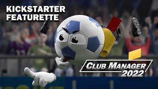Club Manager 2022 - Kickstarter Featurette (UK)